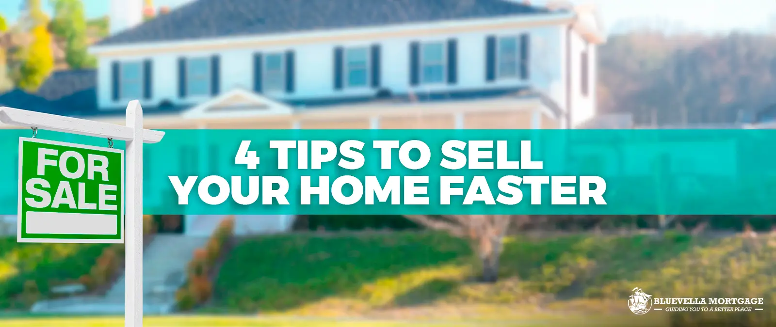 4 Tips to Sell your Home Faster