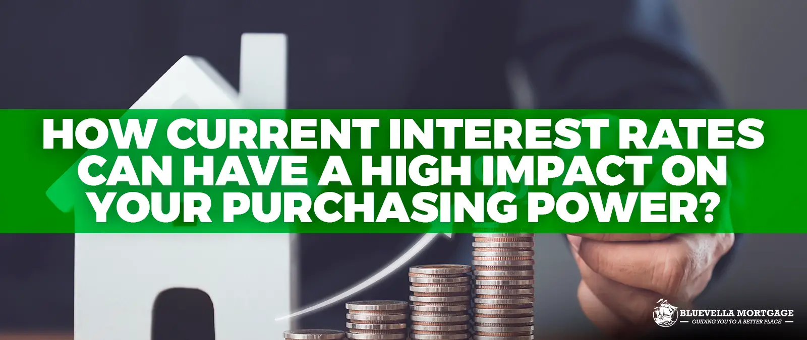 How Current Interest Rates Can Have A High Impact On Your Purchasing Power?