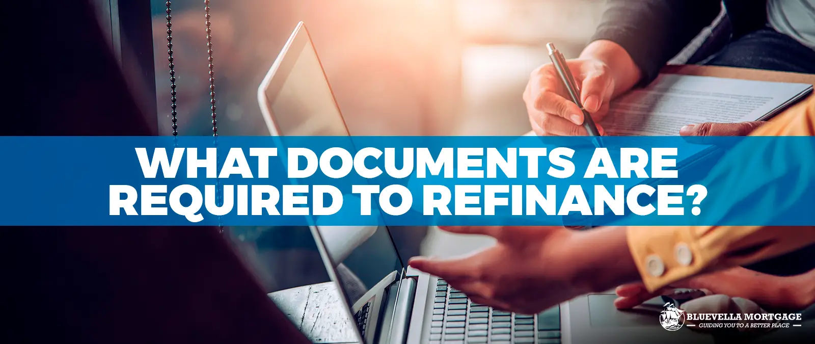 What documents are required to refinance?