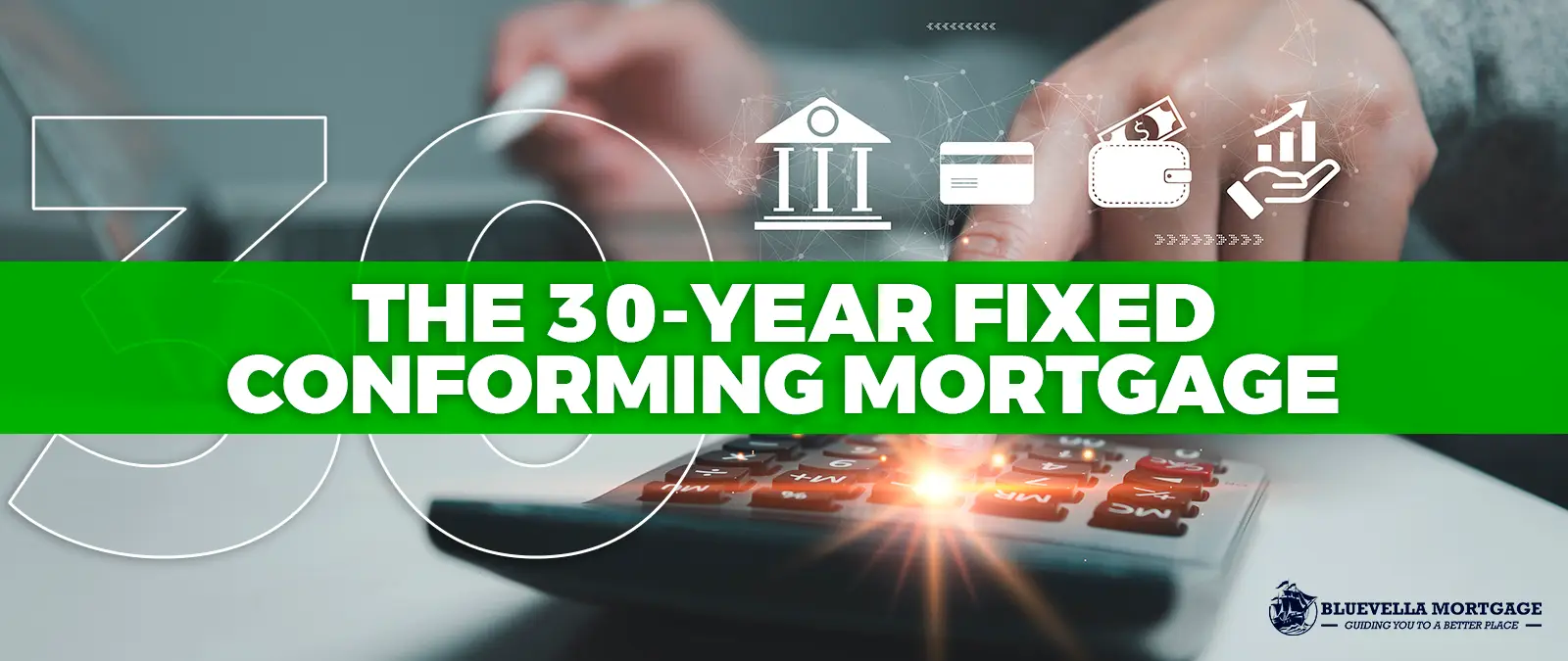 The 30-Year Fixed Conforming Mortgage