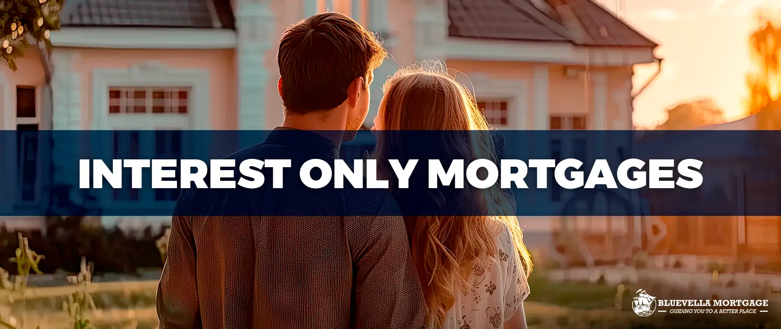 INTEREST ONLY MORTGAGES